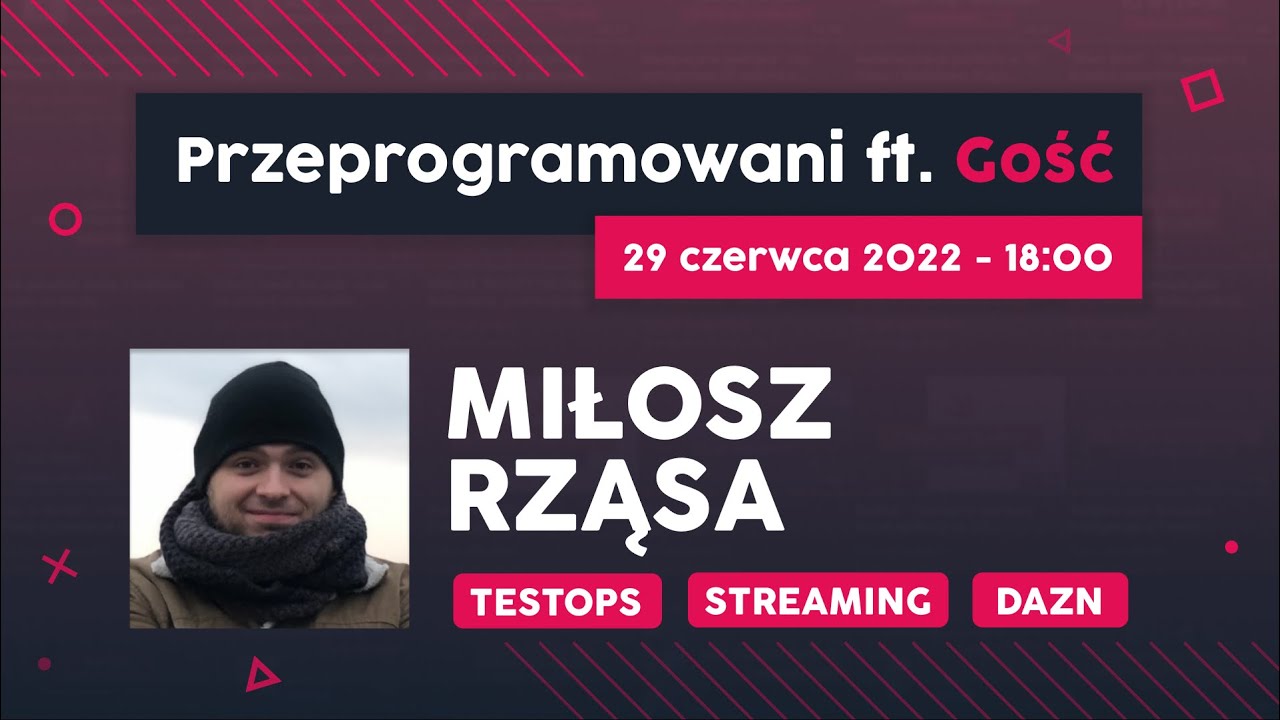 TestOps Engineer w świecie streamingu | Miłosz Rząsa | Przeprogramowani ft. Gość #22