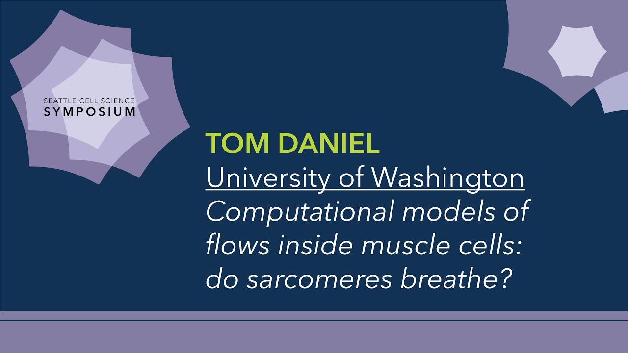 Tom Daniel | Seattle Cell Science Symposium 2017
