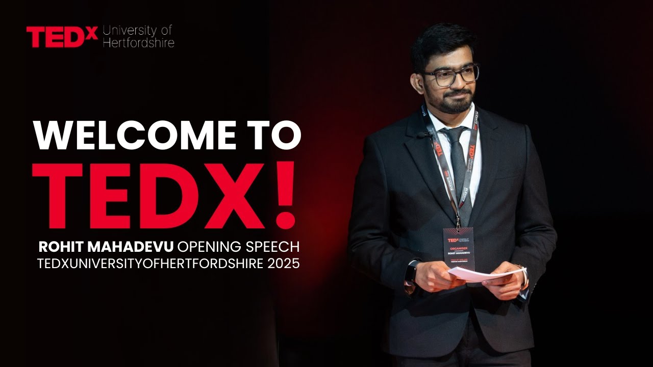 Welcome to #TEDxUniversityofHertfordshire | Rohit Mahadevu&rsquo;s Inspiring Opening | UniofHerts