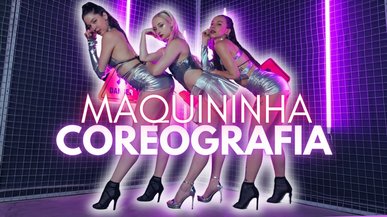 COREOGRAFIA MAQUININHA (Vídeo Dance)