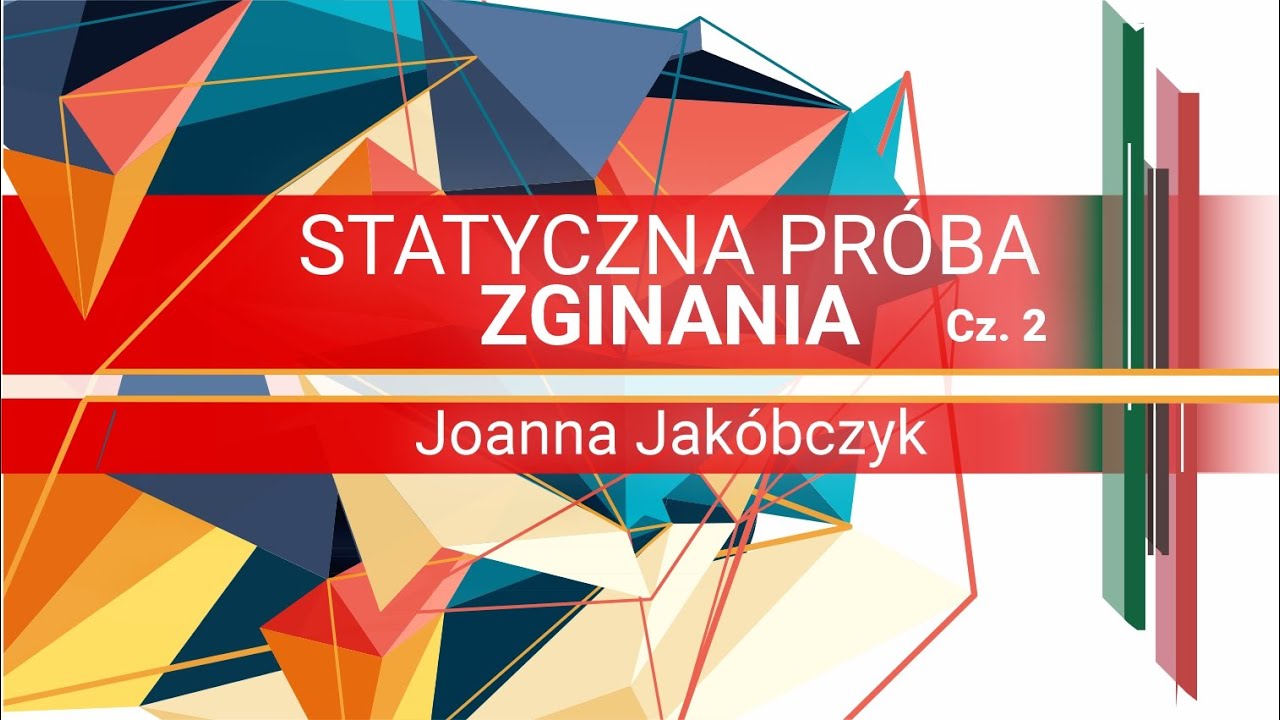 Statyczna Próba Zginania - cz. 2