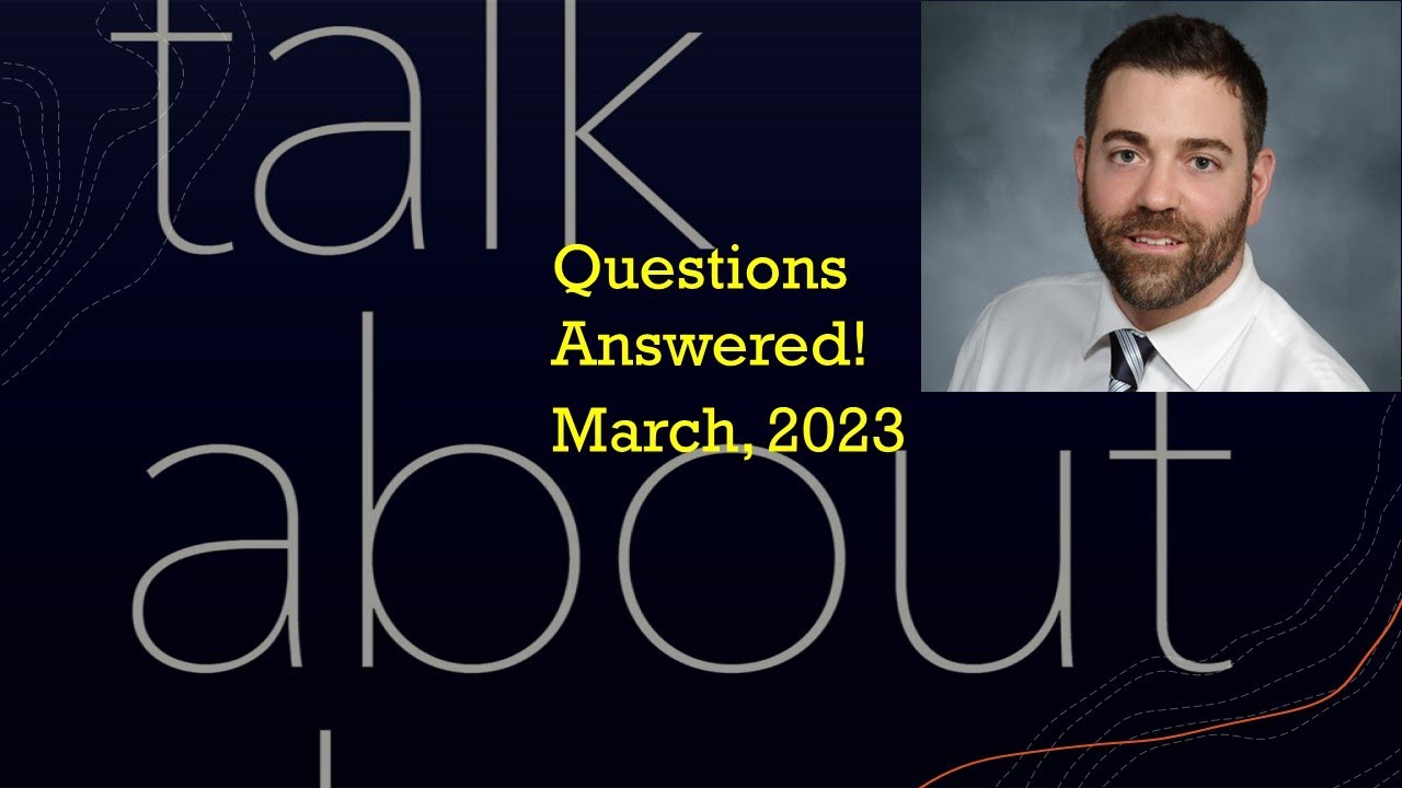 Questions Answered! March, 2023