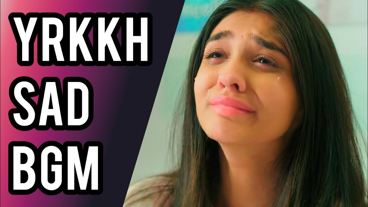 YRKKH Sad BGM | Ep 787 S-67