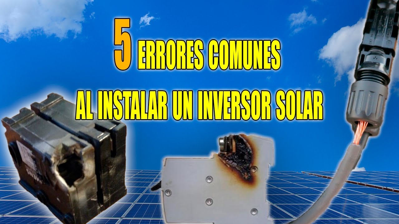 Los 5 errores más comunes al instalar un inversor solar fotovoltaico residencial autoconsumo