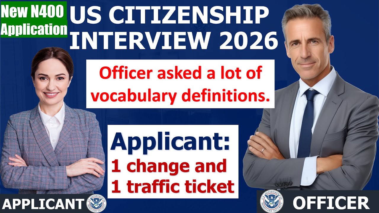 US citizenship Interview 2026 - New N400 Form (Officer asked a lot of Vocabularies; 1 change... )