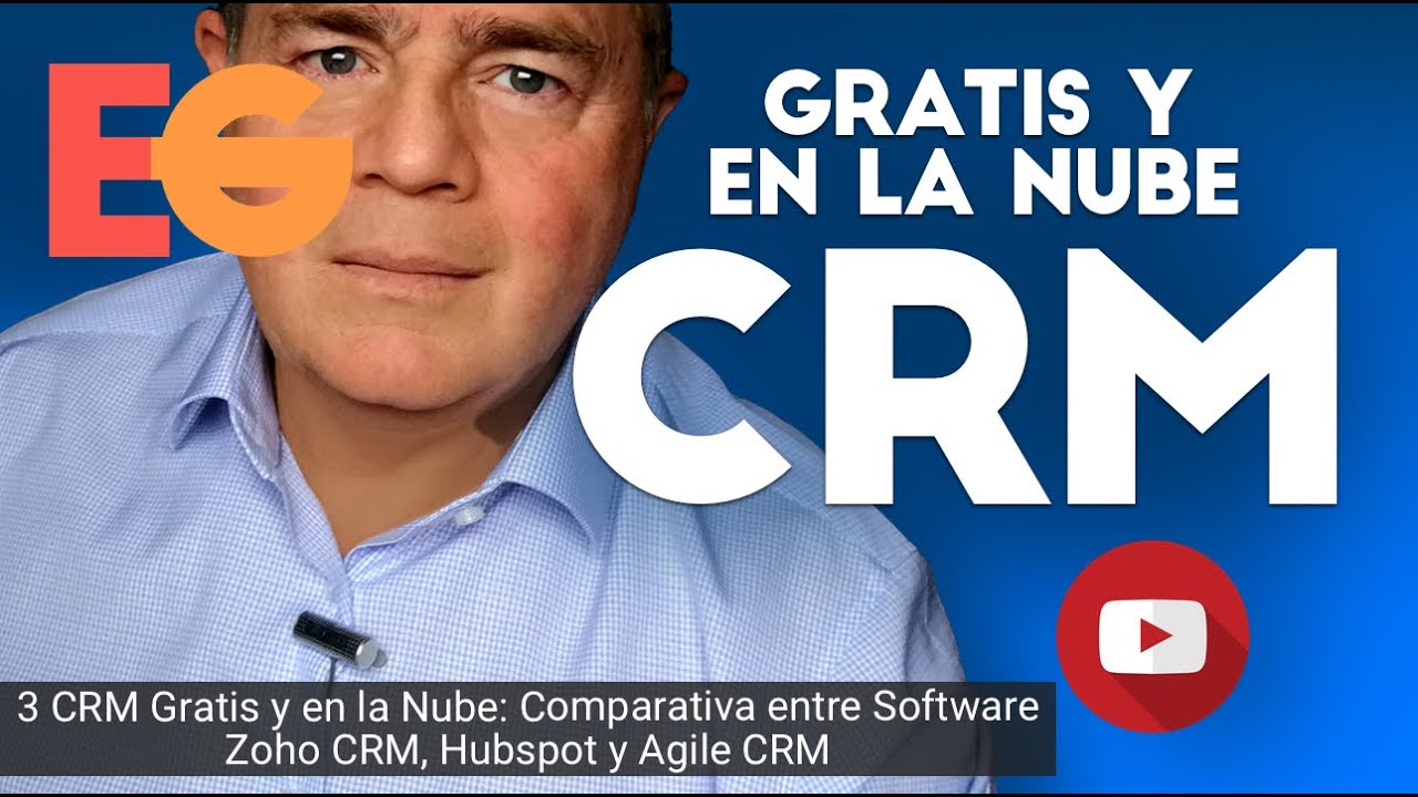 3 CRM Gratis y en la Nube: Comparativa entre Software Zoho CRM, Hubspot y Agile CRM