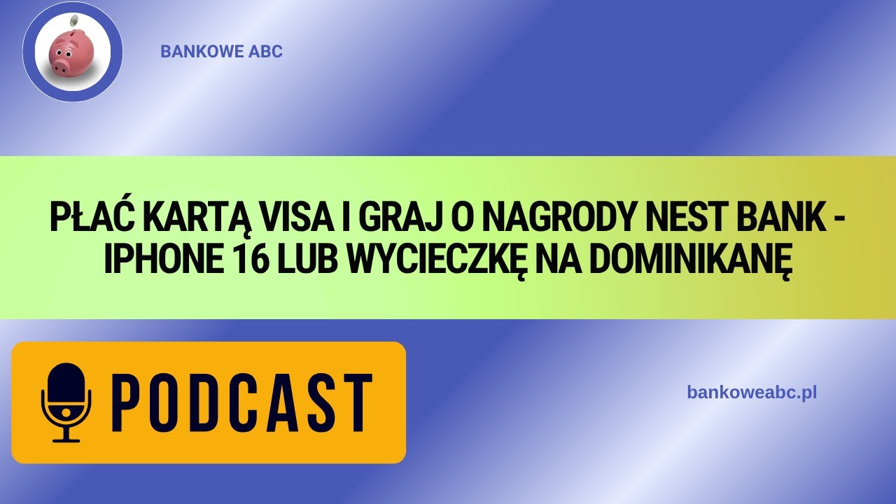 Płać kartą Visa i graj o nagrody Nest Bank   iPhone 16 lub wycieczkę na Dominikanę