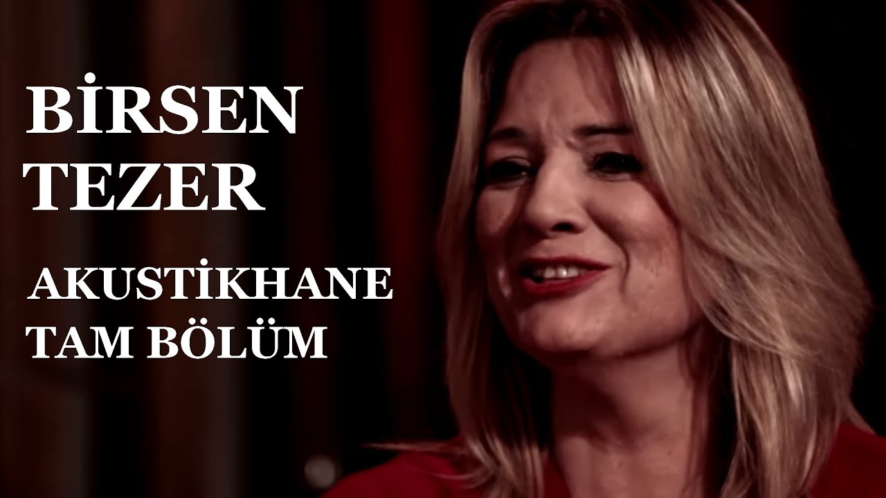 Birsen Tezer / Akustikhane Tam B&ouml;l&uuml;m