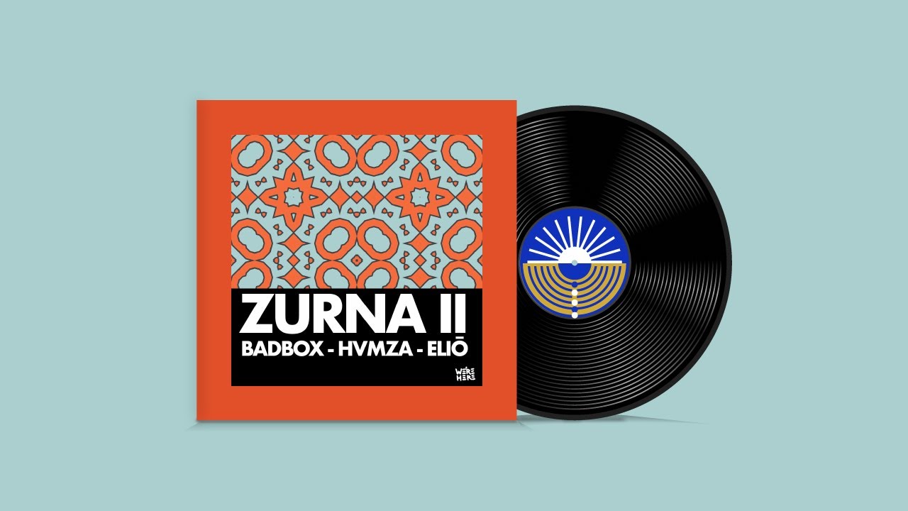 Badbox, HVMZA, ELIŌ - Zurna II