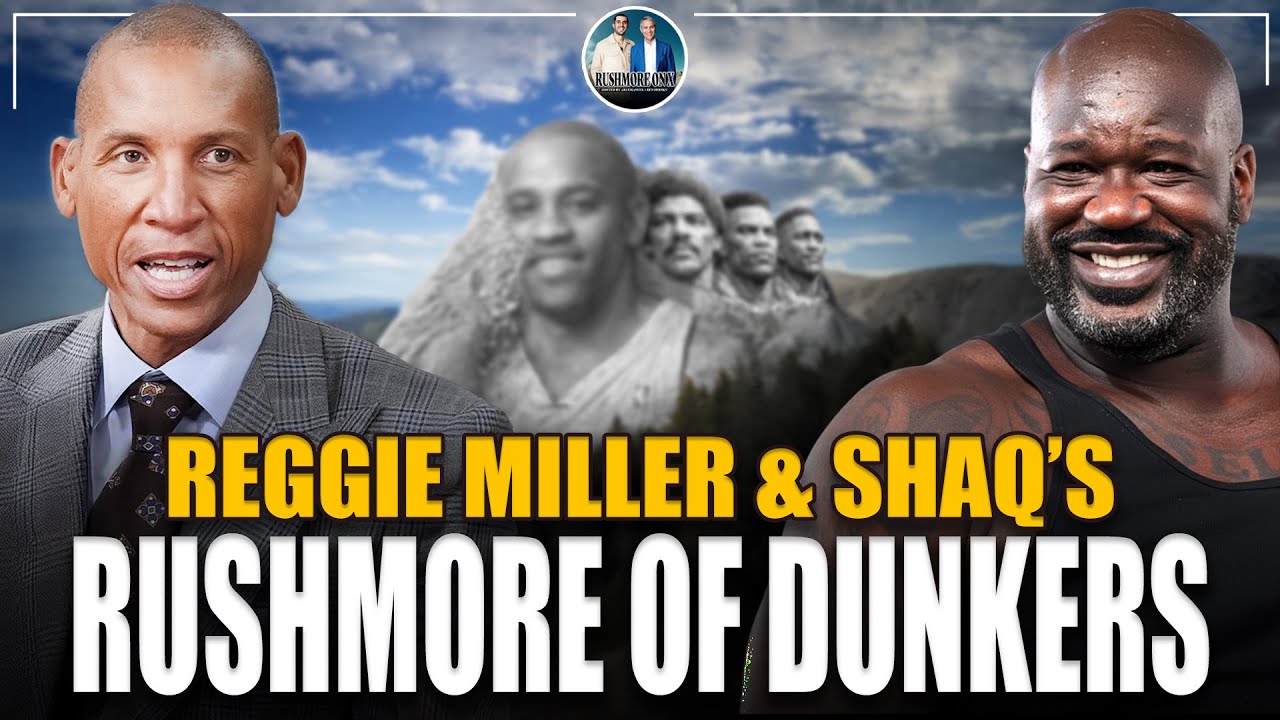 Shaquille O'Neal & Reggie Miller Rank Their Rushmore Of Best Dunkers In NBA History