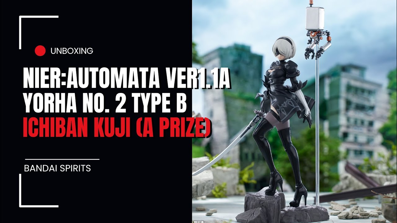 Unboxing NieR:Automata Ver1.1a YoRHa No. 2 Type B - Ichiban Kuji A Prize - Bandai Spirits