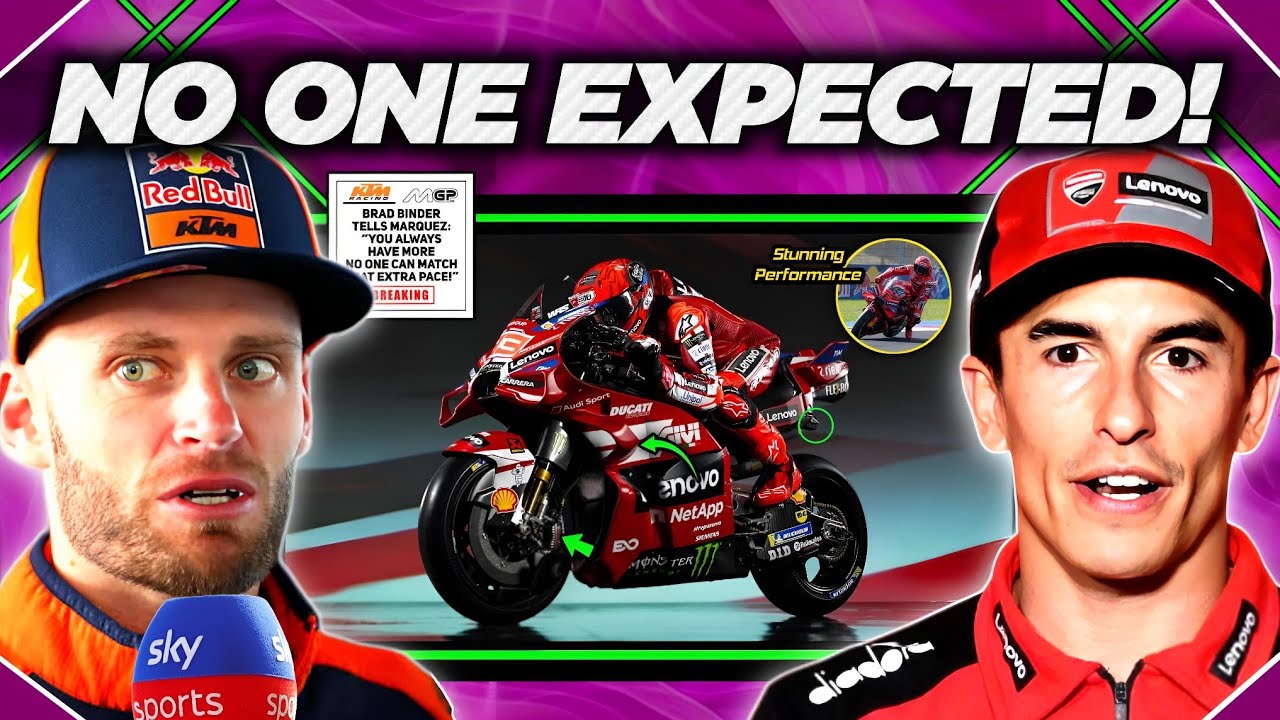 Brad Binder DROPS HUGE BOMBSHELL on Marquez's UNTOUCHABLE EDGE That Leaves Rivals Stunned!