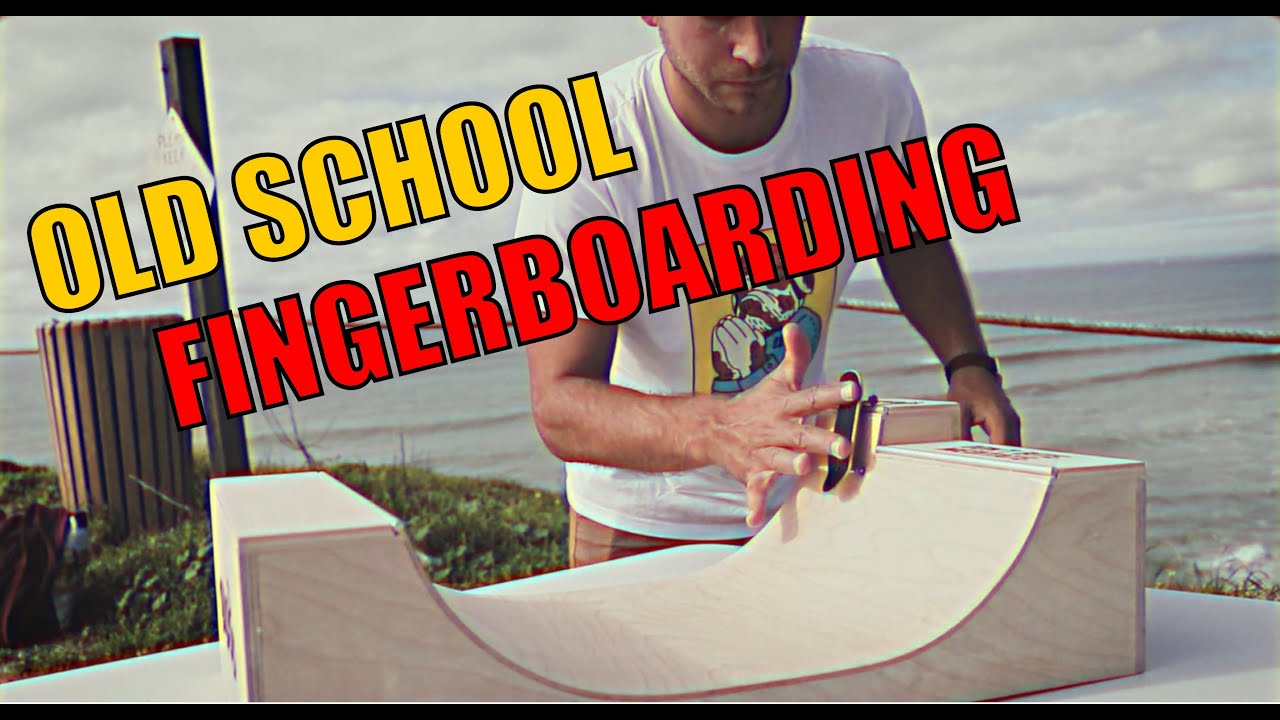 Old School: The NEW Way of Fingerboarding