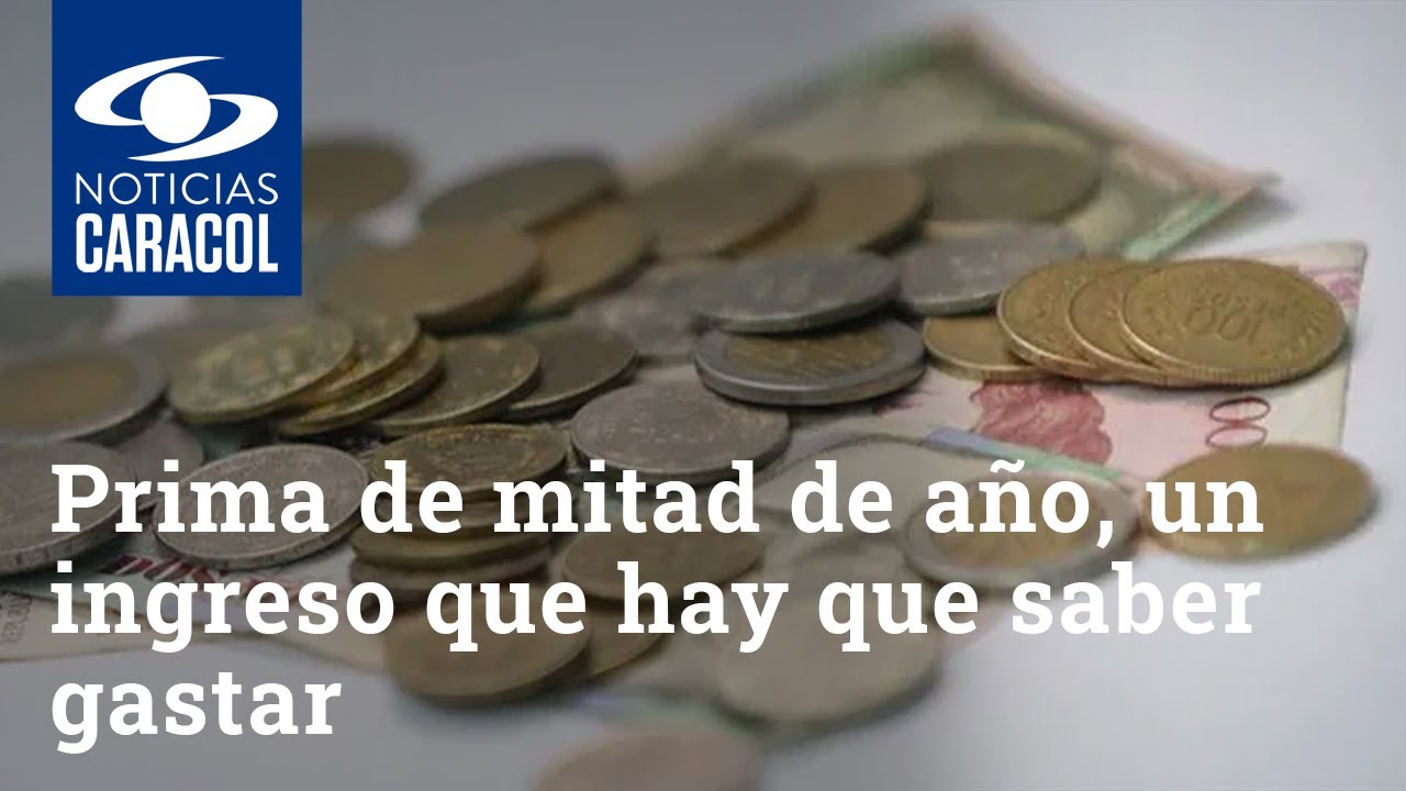 Prima de mitad de a&ntilde;o, un ingreso que hay que saber gastar: vea consejos de expertos