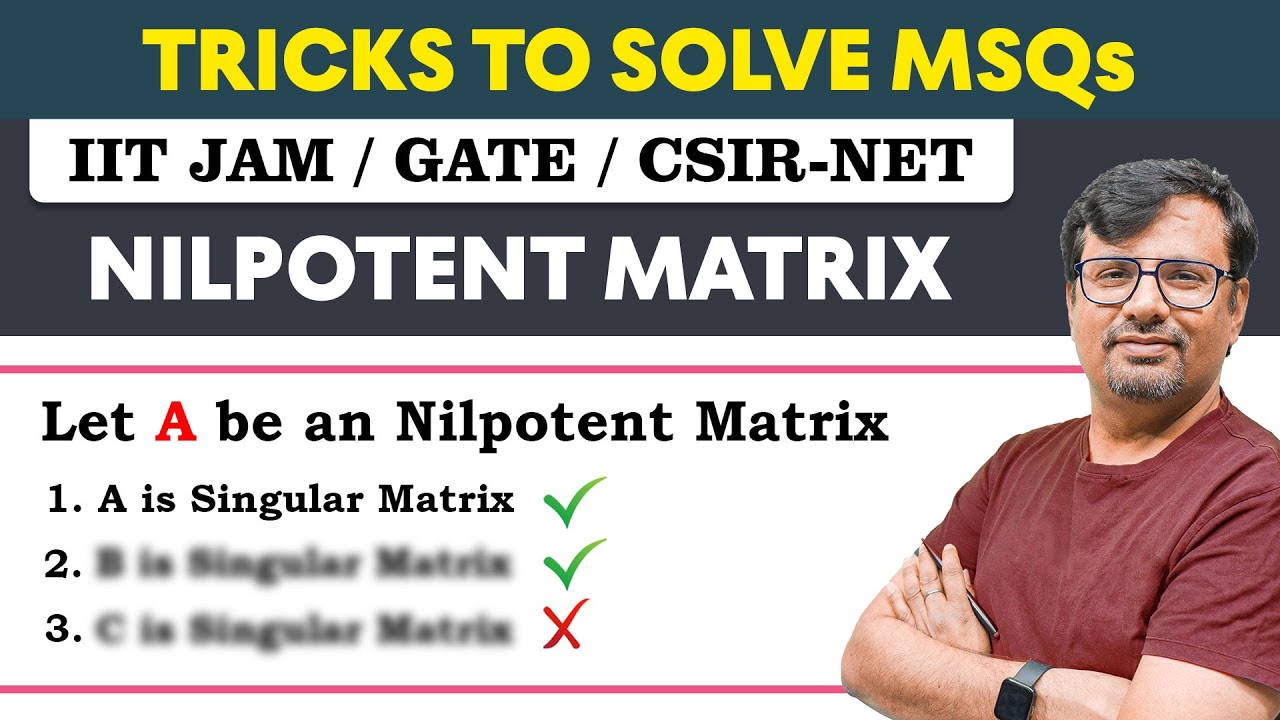 What is Nilpotent matrix ? | Concept & Questions based on MSQs - MSQs Series By GP Sir