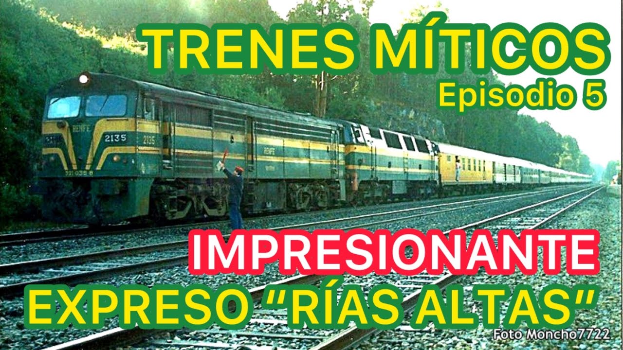 🚂 TRENES Míticos el IMPRESIONANTE Expreso-Estrella Madrid-La Coruña “Rías Altas”