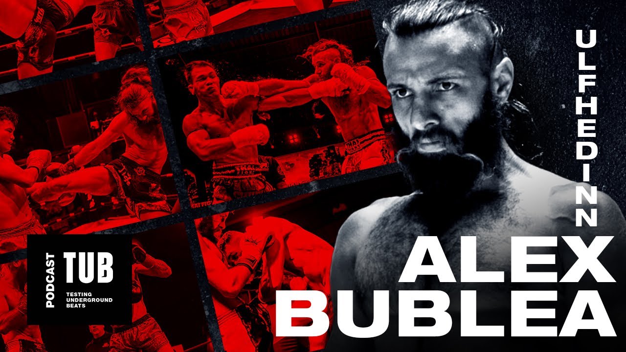 Muay Thai Warrior - Alex Bublea, la #tubpodcast !