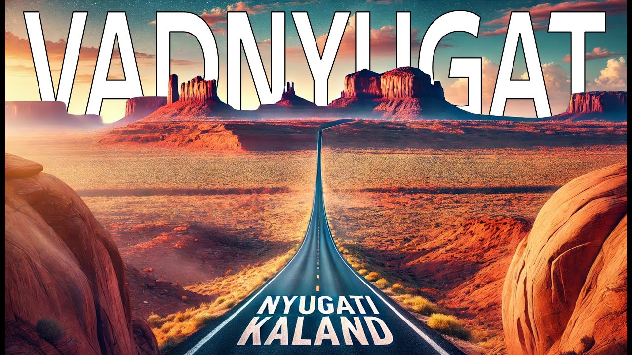 Nyugati Kaland - Amerika - #10 Epizód - Az igazi VADNYUGAT - Horseshoe bend és a Monument Valley