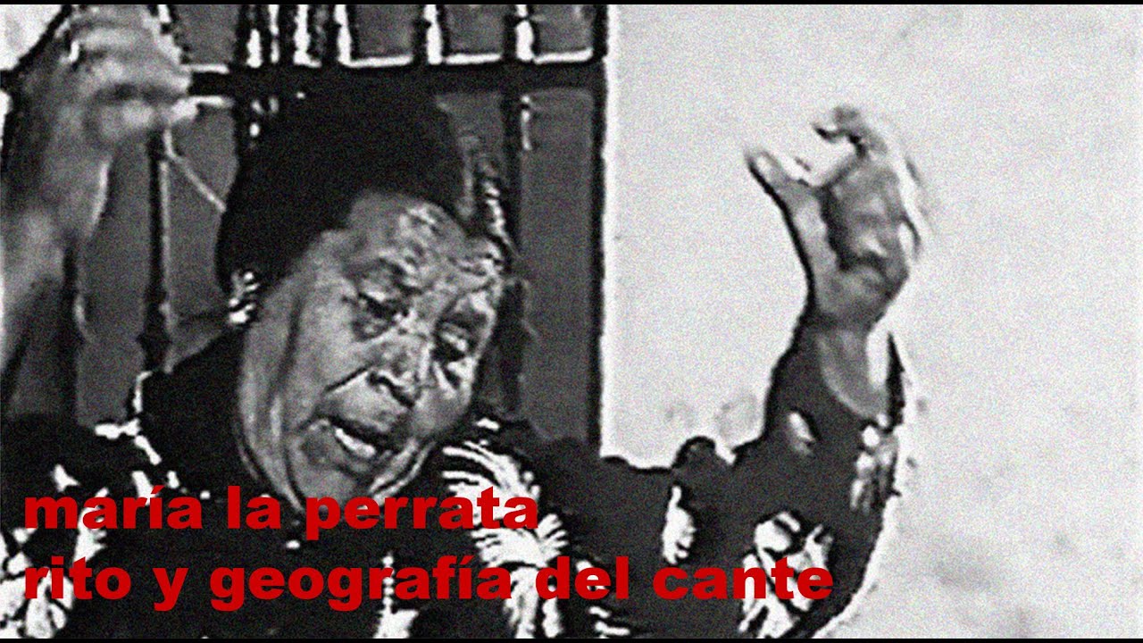 MARÍA LA PERRATA - RITO Y GEOGRAFÍA DEL CANTE 1973