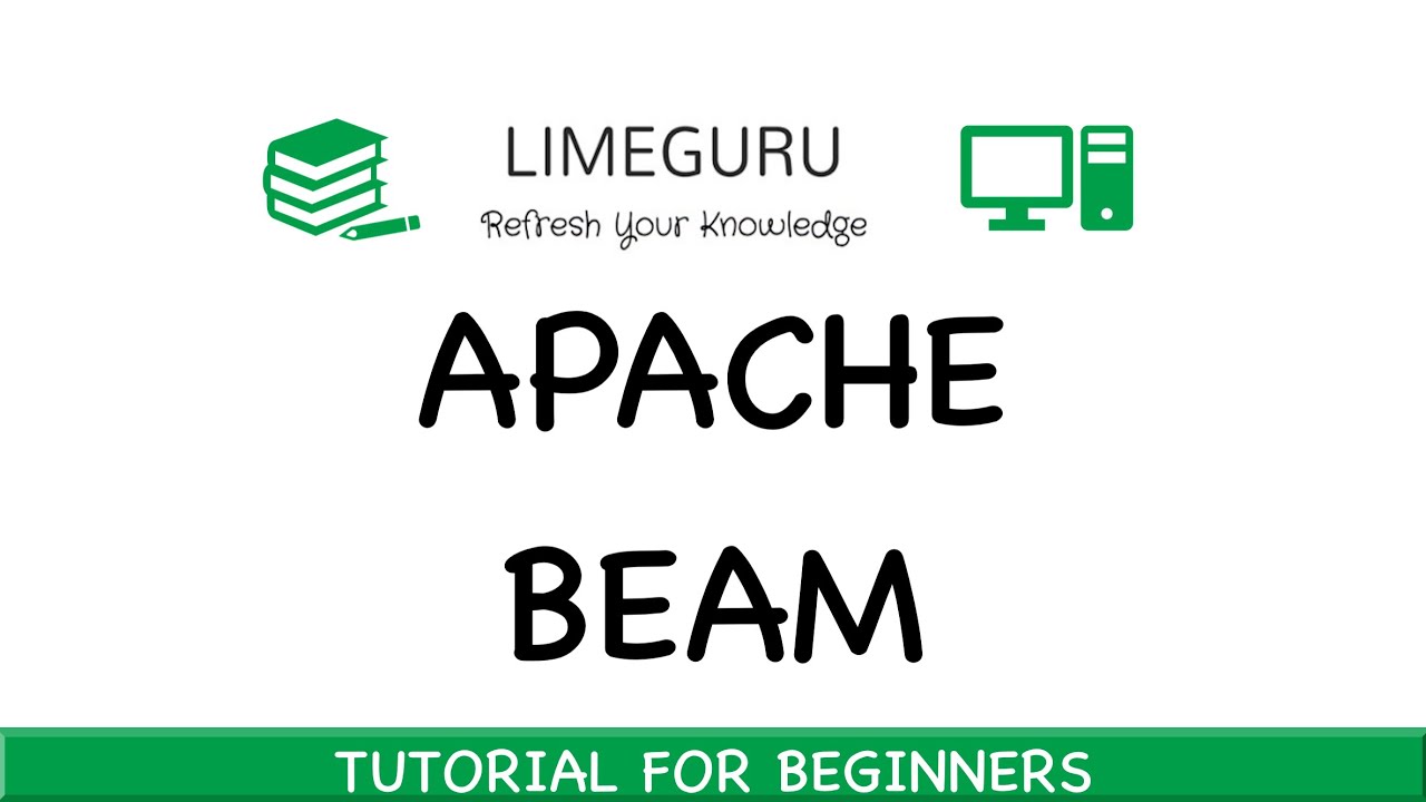 Learn Apache Beam In 30 Minutes - Apache Beam Tutorial For Beginners