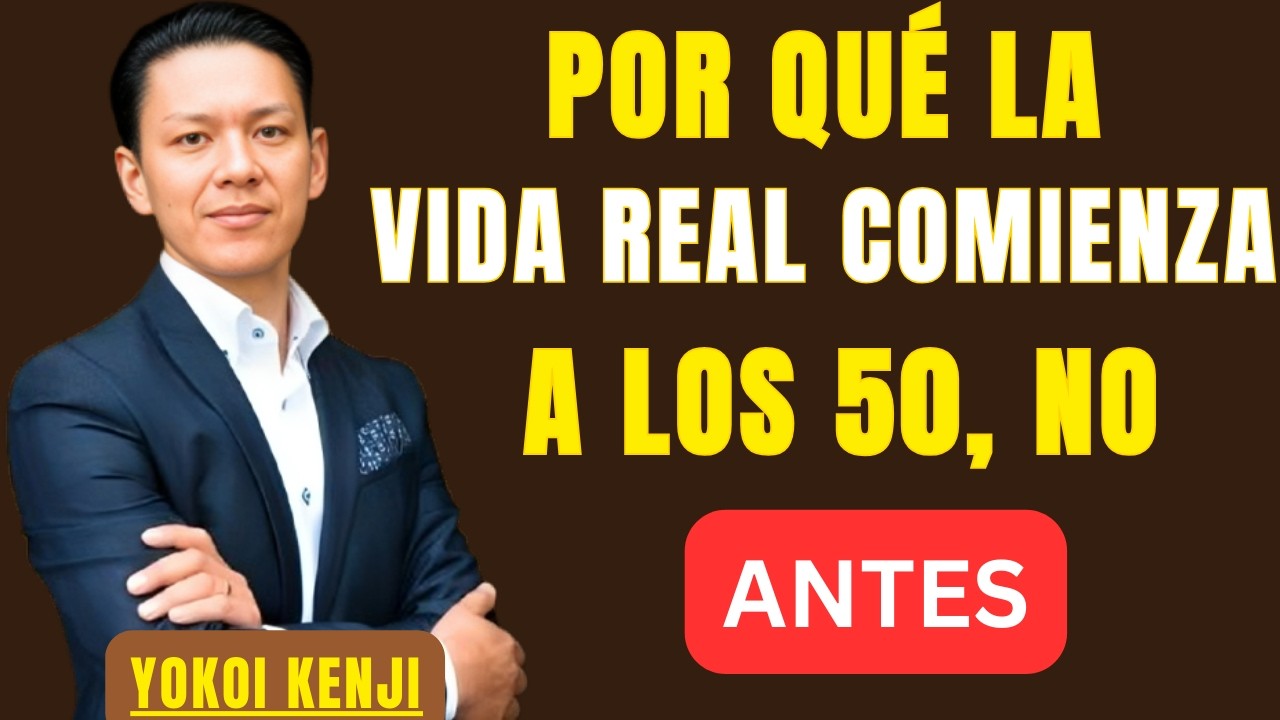 POR QUÉ LA VIDA REAL COMIENZA A LOS 50, NO ANTES | BEST SPEECH YOKOI KENJI |