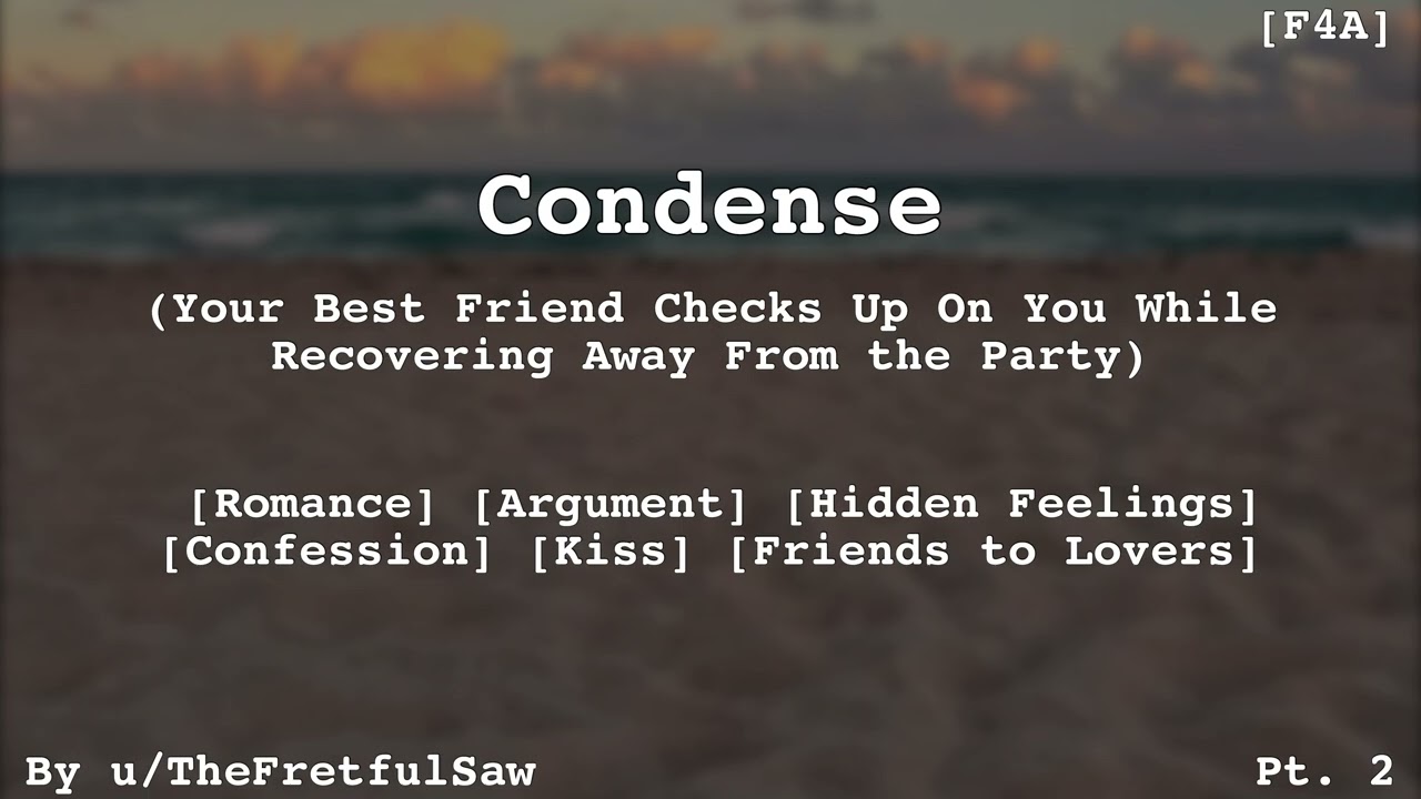 [F4A] Condense (Your Best Friend Checks up on You While Recovering Away From the Party)