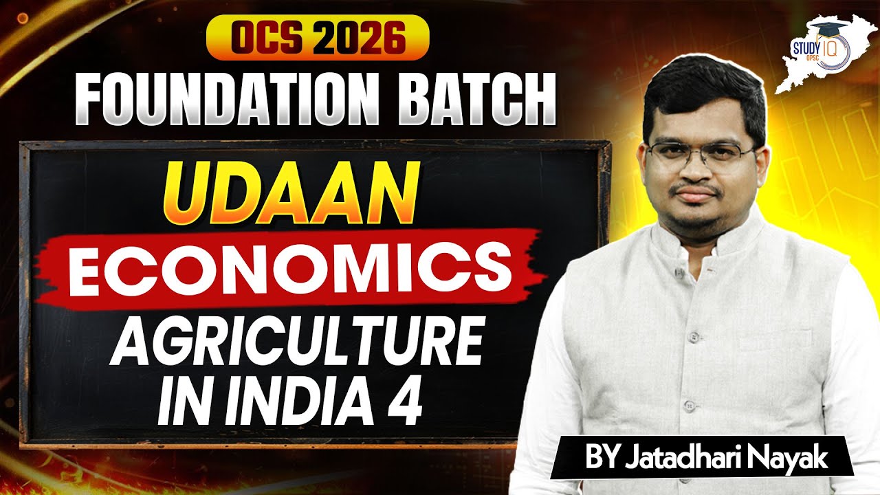 Indian Agriculture Explained 🔍 | Economics | UDAAN Foundation Course (Part-4) | OPSC StudyIQ