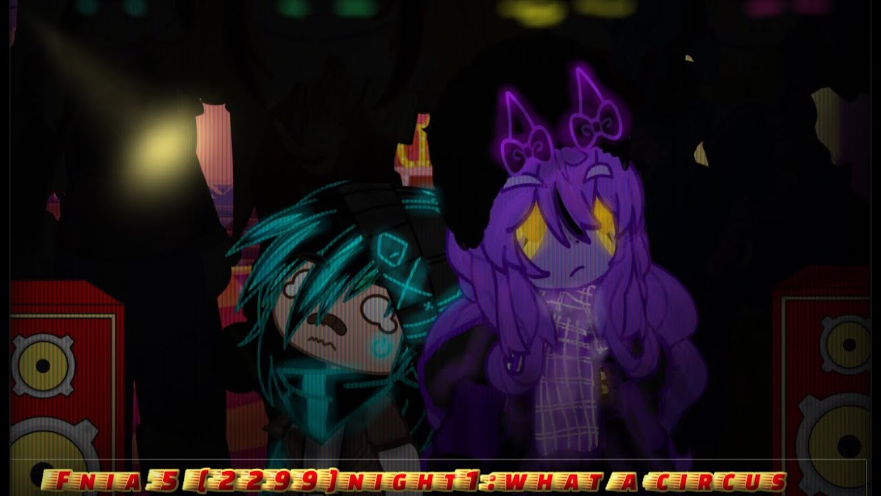 Trying to Survive Fnia 5 [2299]night 1:what a circus [gacha Fnia]