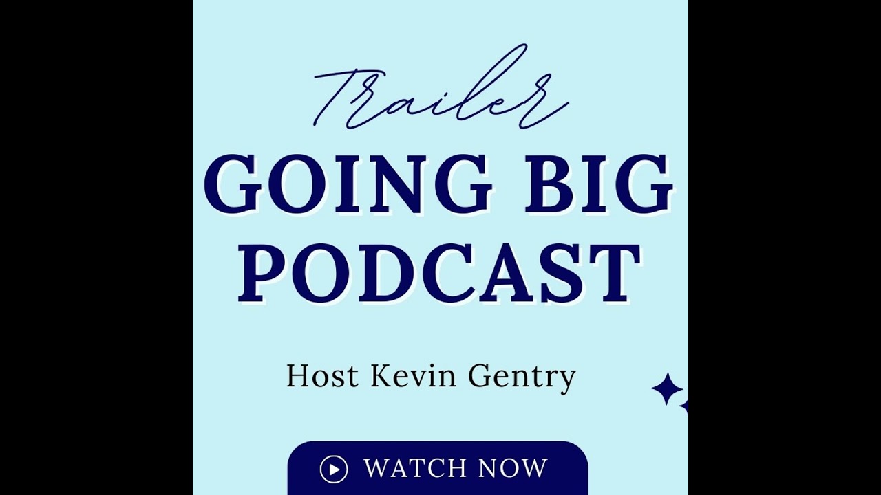 Trailer: Going Big! with Kevin Gentry