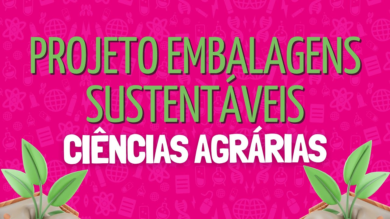 Projeto Embalagens Sustent&aacute;veis - FIciencias 2022