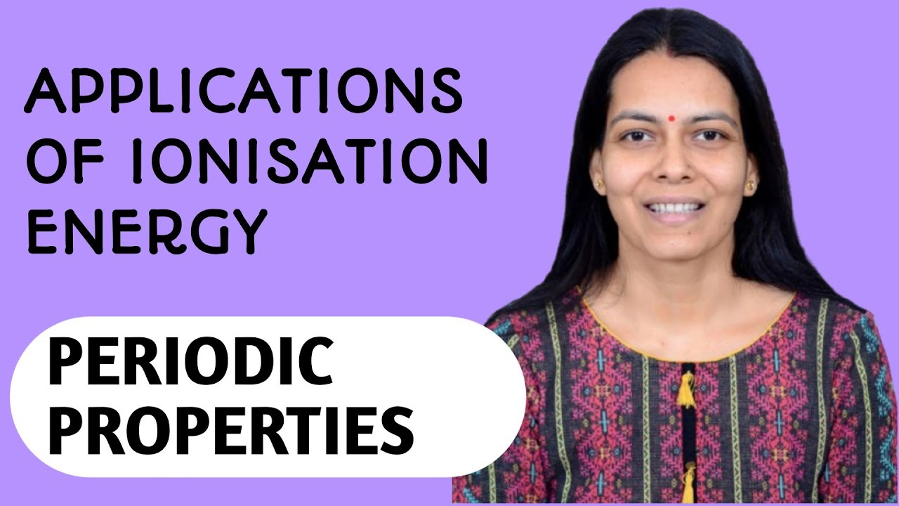 APPLICATIONS OF IONISATION ENERGY| IONISATION ENERGY| PERIODIC PROPERTIES #jee #neet 