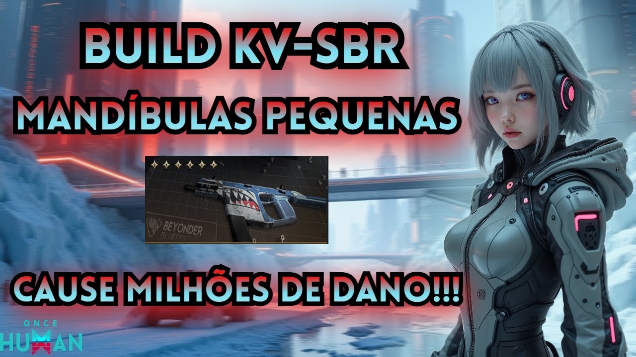Cause MILHÕES de Dano!! Build KV-SBR - Mandíbulas pequenas | Once Human