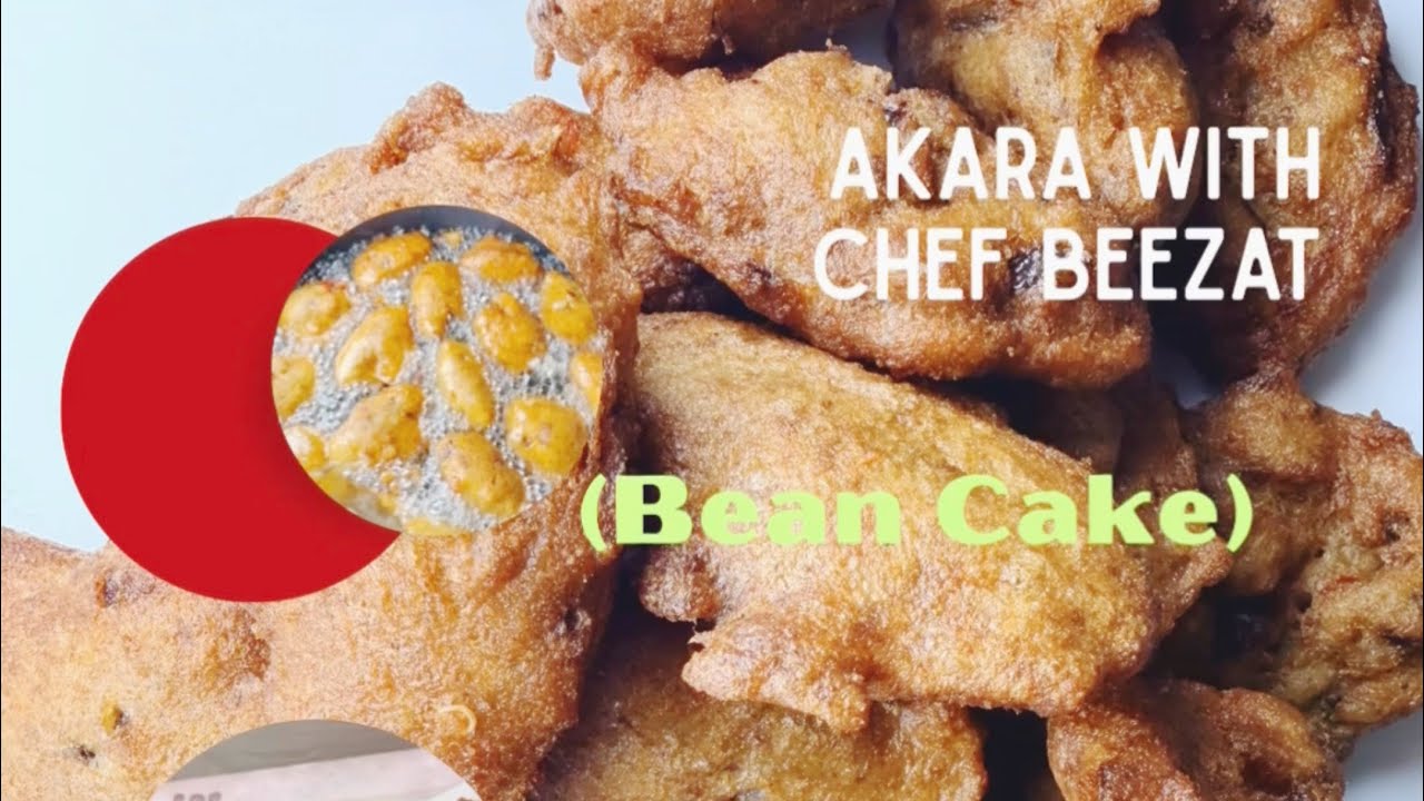 Nigerian Akara (Bean Cake) Recipes and Methods