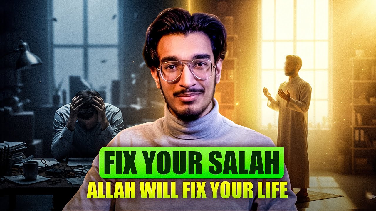 Fix your salah, and Allah will fix your problems
