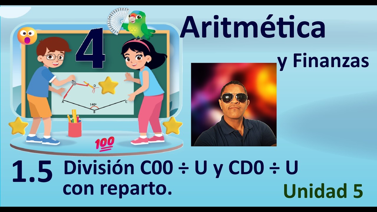 1.5 División C00 ÷ U y CD0 ÷ U con reparto, Aritmética y Finanzas 4° grado unidad 5