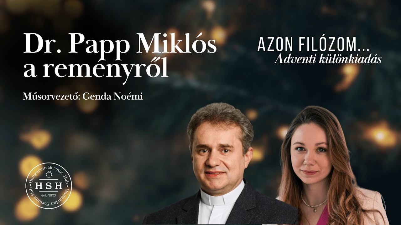 Dr. Papp Miklós a reményről- 'Azon filózom...' Adventi különkiadás