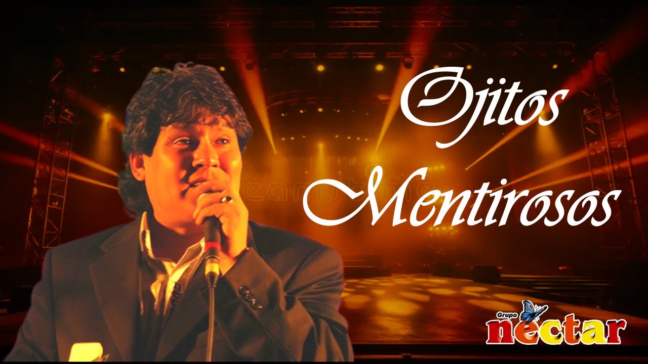 OJITOS MENTIROSOS - EL GRUPO NECTAR