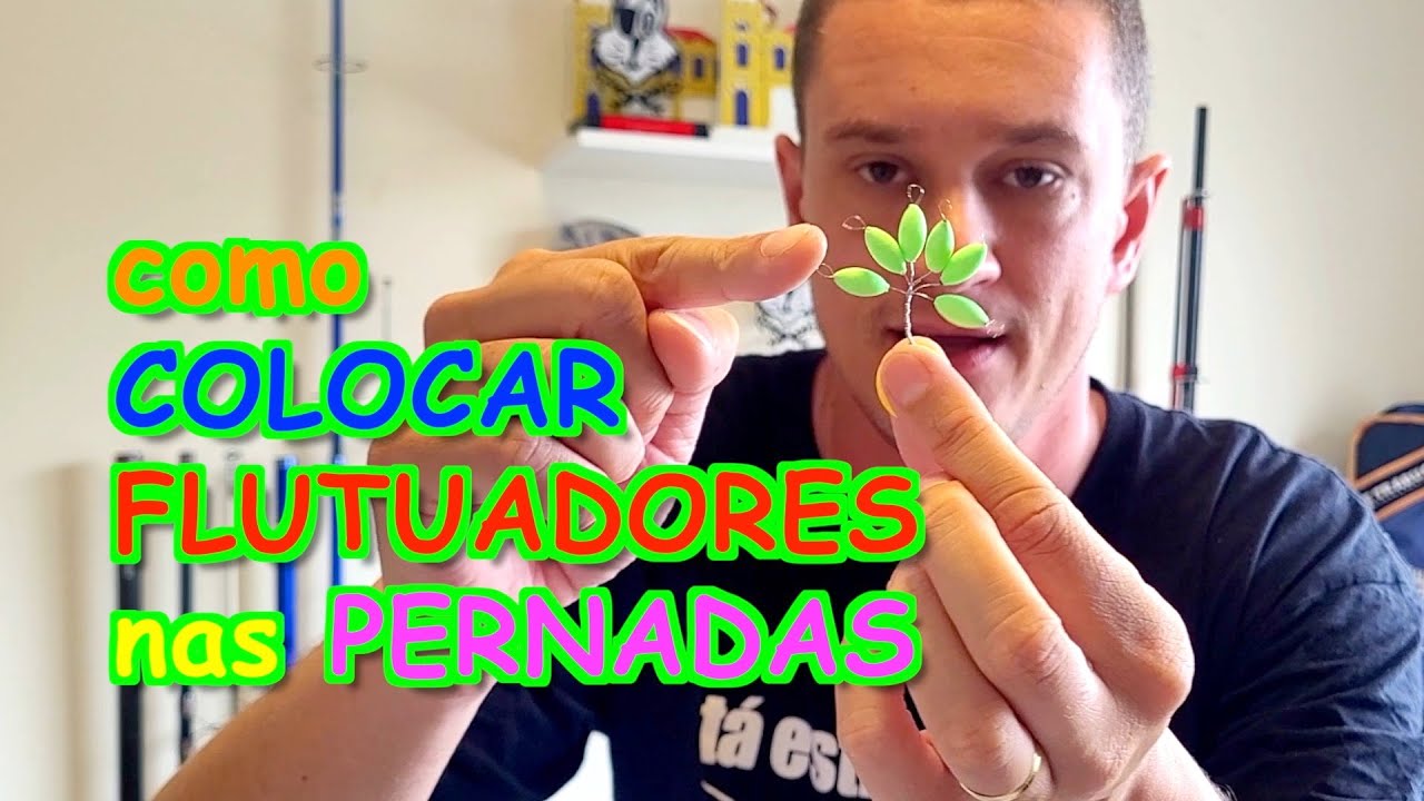 FLUTUADORES - como COLOCAR na LINHA e ONDE POSICIONAR na PERNADA