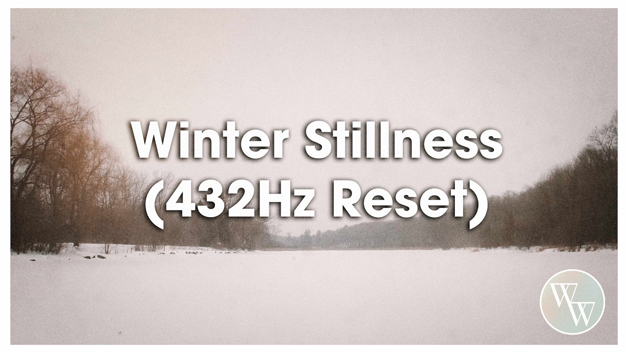 20 Minute Winter Stillness | Calming Music for Nervous System Reset (432Hz)