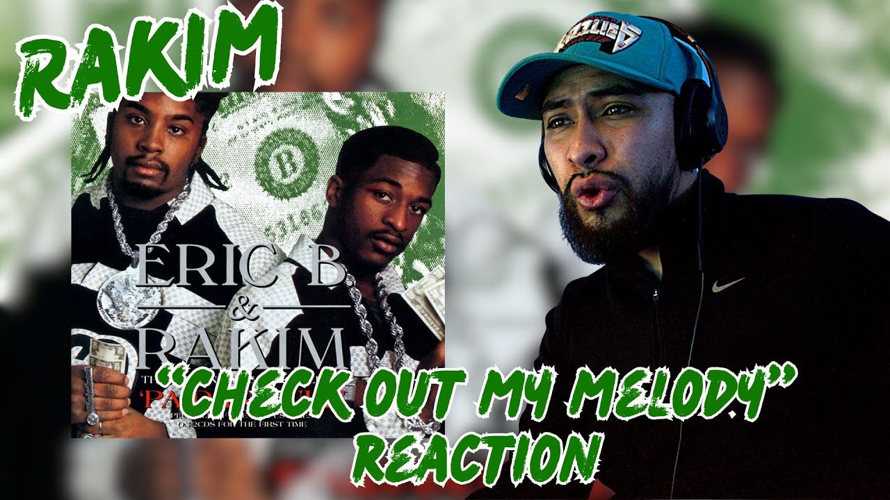 Eric B. & Rakim- My Melody REACTION (FIRST TIME HEARING!)