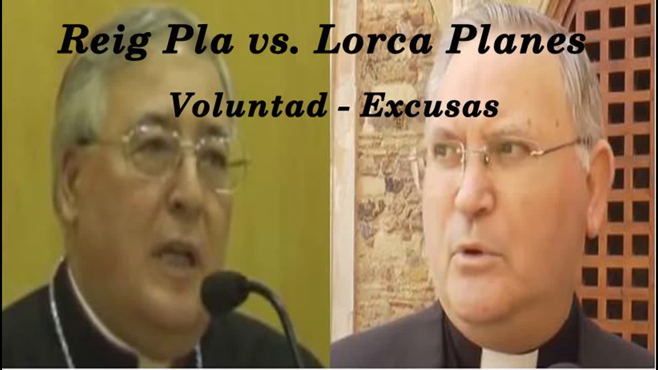 Visión de la Catedral de Cartagena: Reig Pla (VOLUNTAD) y  Lorca Planes (EXCUSAS)
