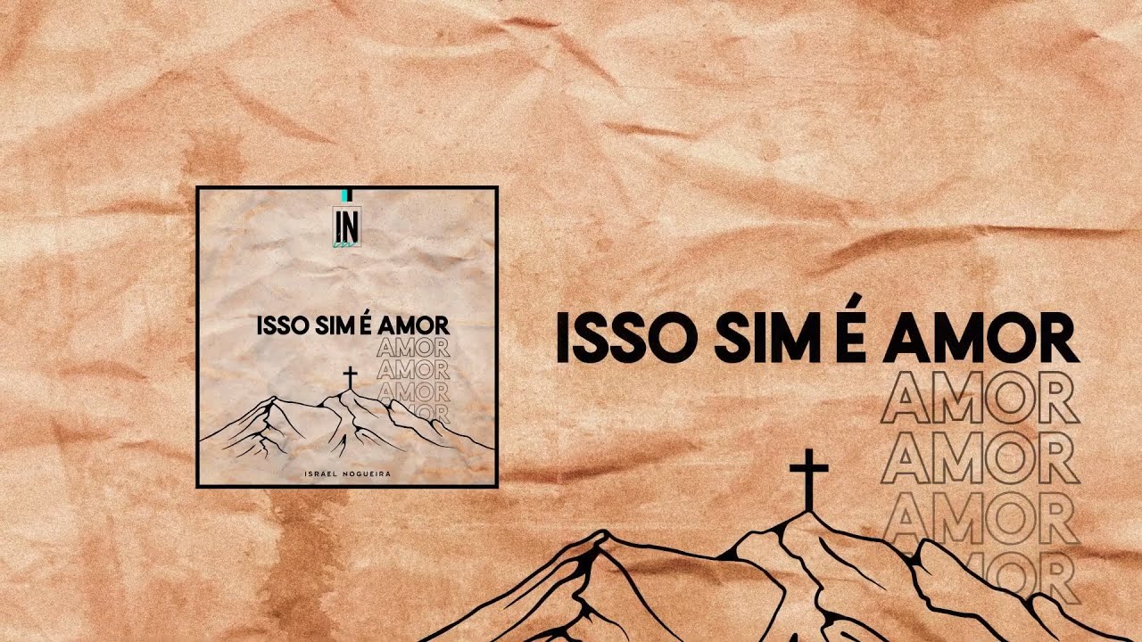 Isso Sim &eacute; Amor (Lyric v&iacute;deo) - Israel Nogueira