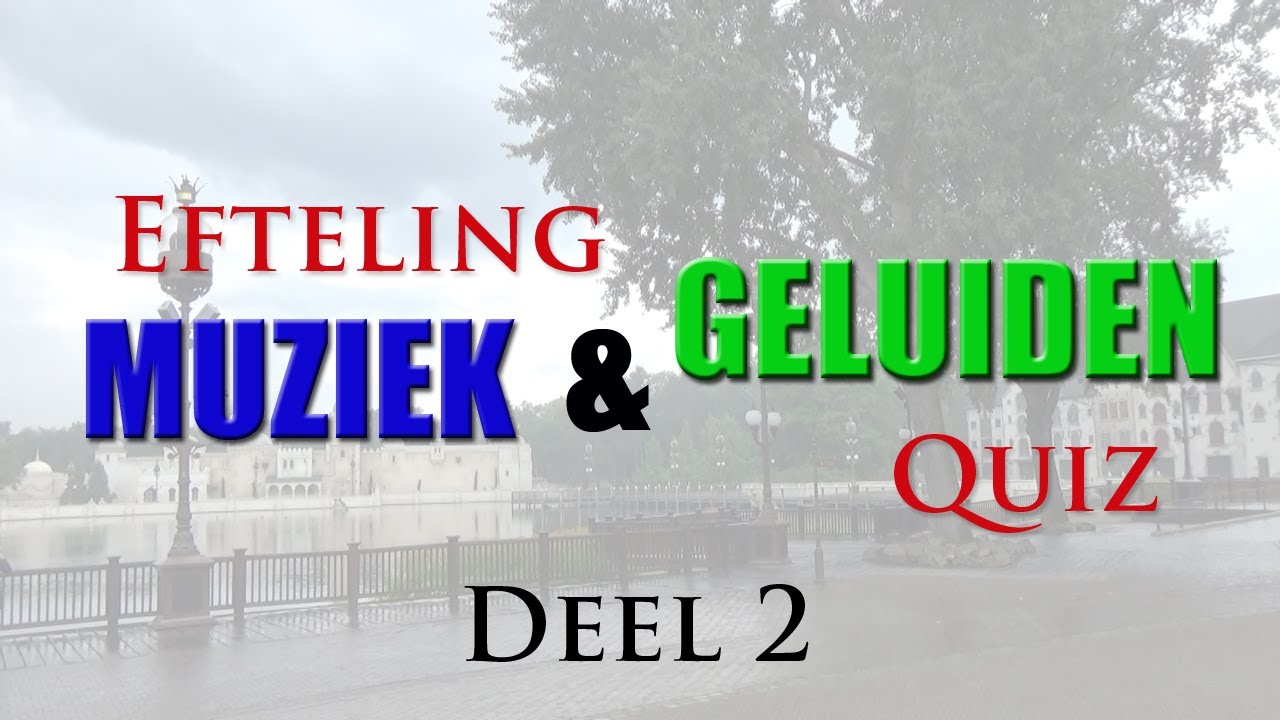 Efteling Muziek & Geluiden Quiz - deel 2