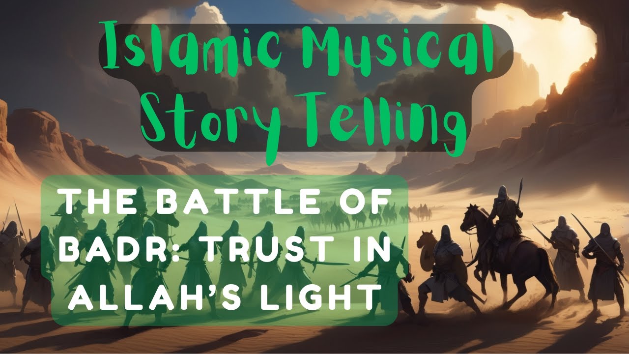 The Battle of Badr: Trust in Allah's Light | Islamic Nasheed & Song for Kids