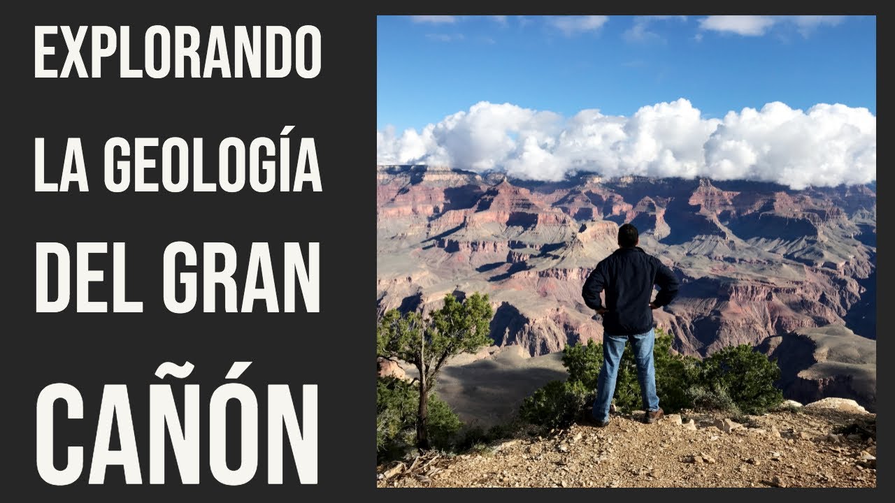 Explorando la geología del Gran Cañón / Exploring the geology of the Grand Canyon