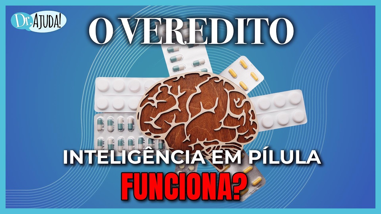 Drogas da inteligência: como funcionam e quem deve tomar