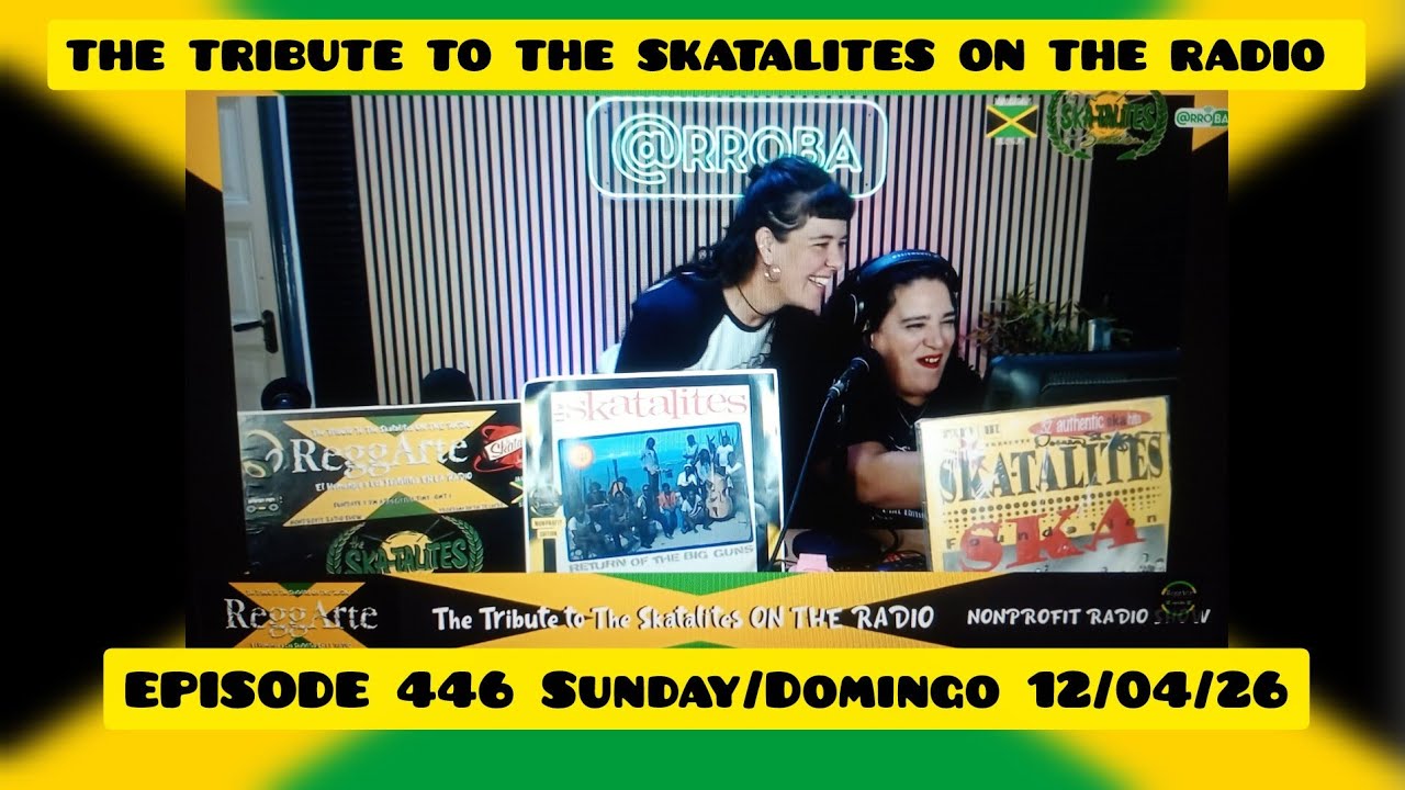 🇯🇲ReggArte Episode 446 The Tribute to The Skatalites ON THE RADIO - 12/4/26 Non Profit Radio Show🇯🇲