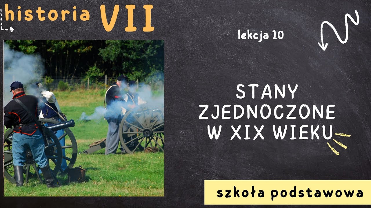 Historia 7 [Lekcja 10 - Stany Zjednoczone w XIX wieku]