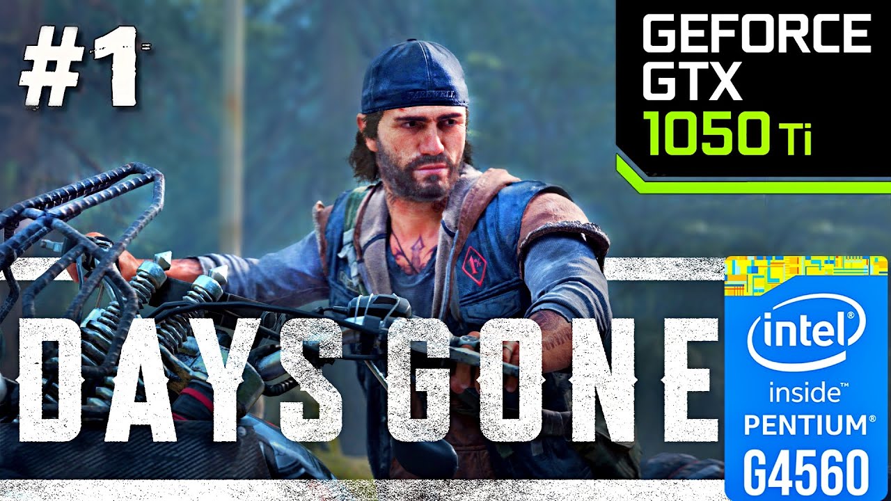 DAYS GONE Walkthrough Gameplay | Part #1 Intel G4560 GTX 1050 Ti