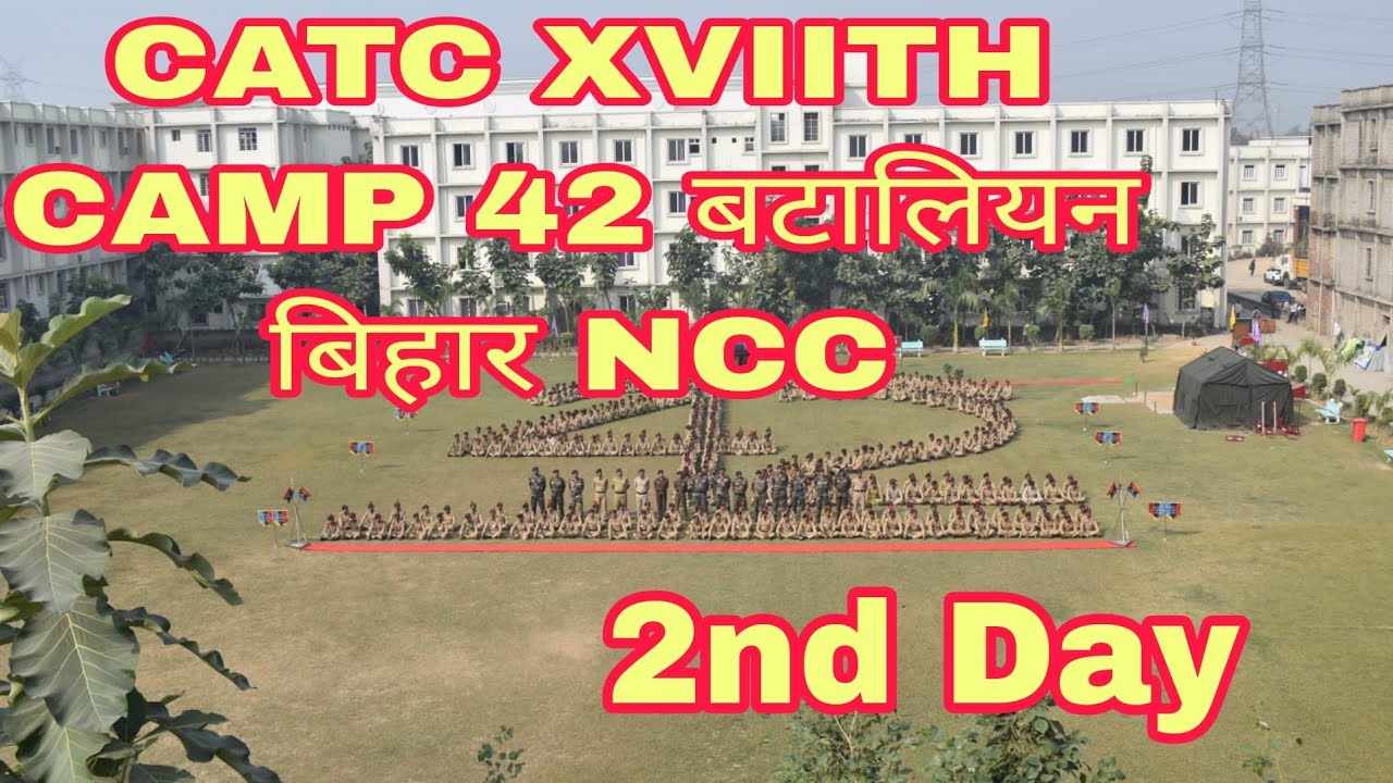CATC XVIIth camp 42 battalion bn ncc Sasaram Day 2